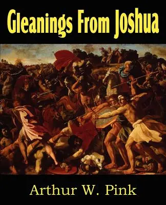 Les glanages de Josué - Gleanings from Joshua