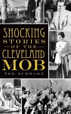 Histoires choquantes de la mafia de Cleveland - Shocking Stories of the Cleveland Mob