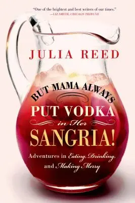 Mais maman mettait toujours de la vodka dans sa sangria ! - But Mama Always Put Vodka in Her Sangria!