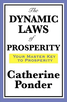 Les lois dynamiques de la prospérité - The Dynamic Laws of Prosperity