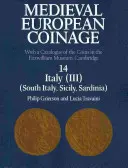 Monnaie européenne médiévale : Volume 14, Italie du Sud, Sicile, Sardaigne : Avec un catalogue des monnaies du Fitzwilliam Museum, Cambridge - Medieval European Coinage: Volume 14, South Italy, Sicily, Sardinia: With a Catalogue of the Coins in the Fitzwilliam Museum, Cambridge