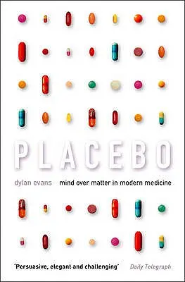 Placebo : L'esprit au service de la matière dans la médecine moderne - Placebo: Mind Over Matter in Modern Medicine