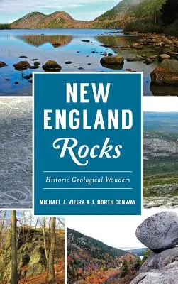 Les roches de la Nouvelle-Angleterre : Merveilles géologiques historiques - New England Rocks: Historic Geological Wonders