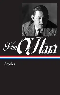 John O'Hara : Histoires (Loa #282) - John O'Hara: Stories (Loa #282)