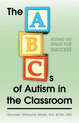 L'ABC de l'autisme en classe : Préparer le terrain pour la réussite - The ABCs of Autism in the Classroom: Setting the Stage for Success