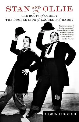 Stan et Ollie : Les racines de la comédie : La double vie de Laurel et Hardy - Stan and Ollie: The Roots of Comedy: The Double Life of Laurel and Hardy