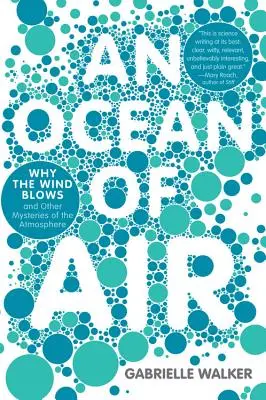Un océan d'air : Pourquoi le vent souffle et autres mystères de l'atmosphère - An Ocean of Air: Why the Wind Blows and Other Mysteries of the Atmosphere