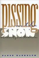 Pissing in the Snow and Other Ozark Folktales (Pisser dans la neige et autres contes populaires des Ozarks) - Pissing in the Snow and Other Ozark Folktales