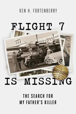 Le vol 7 a disparu : La recherche de l'assassin de mon père - Flight 7 Is Missing: The Search for My Father's Killer