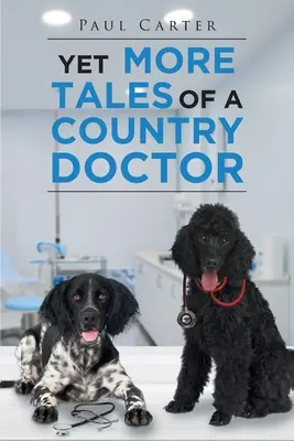 Encore d'autres histoires d'un médecin de campagne - Yet More Tales of a Country Doctor