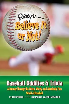 Ripley's Believe It or Not ! Les bizarreries et les anecdotes du base-ball - Ripley's Believe It or Not! Baseball Oddities & Trivia