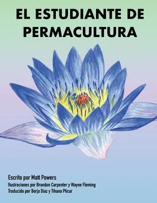 L'étudiant en permaculture 1 - El Estudiante de Permacultura 1