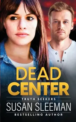 La mort au centre : Chercheurs de vérité - Livre 5 - Dead Center: Truth Seekers - Book 5