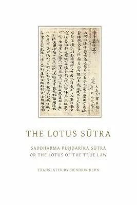 Le Sutra du Lotus : Saddharma Pundarika Sutra ou le Lotus de la vraie loi - The Lotus Sutra: Saddharma Pundarika Sutra or the Lotus of the True Law