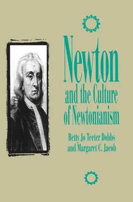 Newton et la culture du newtonianisme - Newton and the Culture of Newtonianism