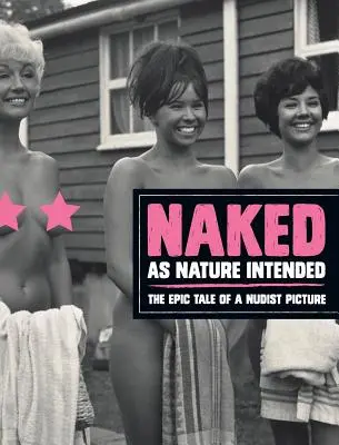 Nu comme la nature l'a voulu : L'histoire épique d'un tableau nudiste - Naked as Nature Intended: The Epic Tale of a Nudist Picture