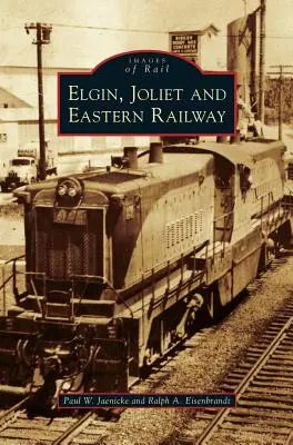 Elgin, Joliet et Eastern Railway - Elgin, Joliet and Eastern Railway