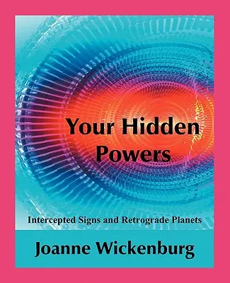 Vos pouvoirs cachés : Signes interceptés et planètes rétrogrades - Your Hidden Powers: Intercepted Signs and Retrograde Planets