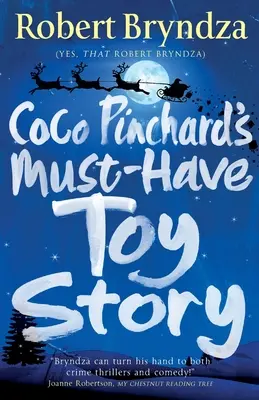 L'incontournable Toy Story de Coco Pinchard : Une comédie de Noël pétillante et bienfaisante - Coco Pinchard's Must-Have Toy Story: A sparkling feel-good Christmas comedy