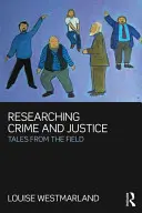 Recherche sur la criminalité et la justice : Histoires de terrain - Researching Crime and Justice: Tales from the Field