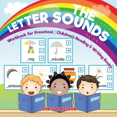 Les sons des lettres - cahier d'exercices pour les enfants d'âge préscolaire - Livres pour enfants sur la lecture et l'écriture - The Letter Sounds - Workbook for Preschool - Children's Reading & Writing Books