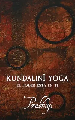 Kundalini yoga : Le pouvoir est en vous - Kundalini yoga: El poder est en ti