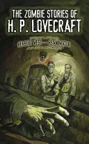 Les histoires de zombies de H. P. Lovecraft : Avec Herbert West, Reanimator et bien d'autres ! - The Zombie Stories of H. P. Lovecraft: Featuring Herbert West--Reanimator and More!