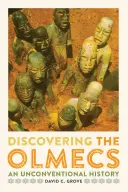 À la découverte des Olmèques : Une histoire non conventionnelle - Discovering the Olmecs: An Unconventional History
