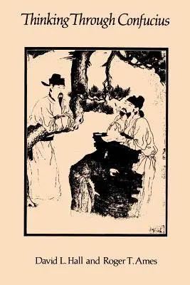 Penser à travers Confucius - Thinking Through Confucius