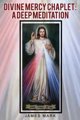 Le Chaplet de la Divine Miséricorde : Une méditation profonde - The Divine Mercy Chaplet: A Deep Meditation