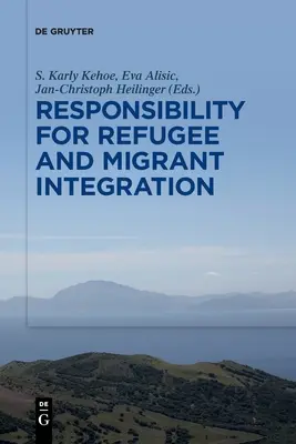 La responsabilité de l'intégration des réfugiés et des migrants - Responsibility for Refugee and Migrant Integration