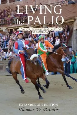 Vivre le Palio : Une histoire de communauté et de vie publique à Sienne, Italie - Living the Palio: A Story of Community and Public Life in Siena, Italy