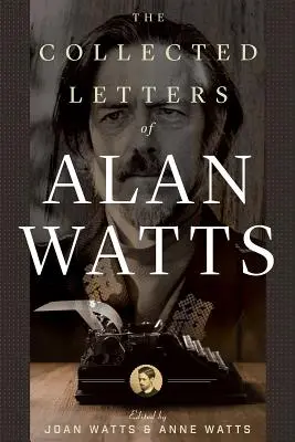 Le recueil de lettres d'Alan Watts - The Collected Letters of Alan Watts