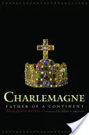 Charlemagne : Père d'un continent - Charlemagne: Father of a Continent