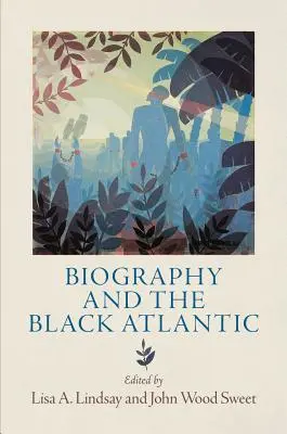 Biographie et Atlantique noir - Biography and the Black Atlantic