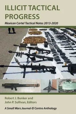Illicit Tactical Progress : Notes tactiques des cartels mexicains 2013-2020 - Illicit Tactical Progress: Mexican Cartel Tactical Notes 2013-2020
