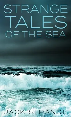 Histoires étranges de la mer - Strange Tales Of The Sea