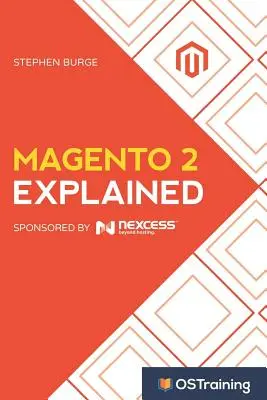 Magento 2 expliqué : Votre guide pas à pas pour Magento 2 - Magento 2 Explained: Your Step-By-Step Guide to Magento 2