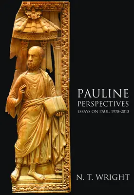 Perspectives pauliniennes : Essais sur Paul, 1978-2013 - Pauline Perspectives: Essays on Paul, 1978-2013