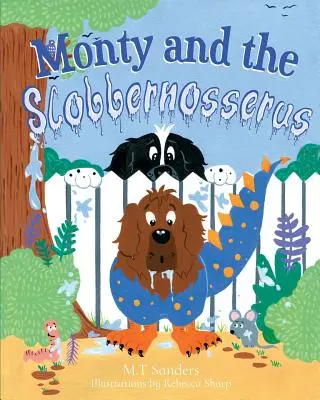 Monty et le Slobbernosserus - Monty and the Slobbernosserus