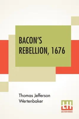 La rébellion de Bacon, 1676 - Bacon's Rebellion, 1676