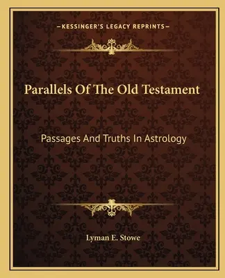 Parallèles de l'Ancien Testament : Passages et vérités en astrologie - Parallels of the Old Testament: Passages and Truths in Astrology