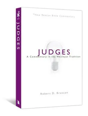 Juges : Un commentaire dans la tradition wesleyenne - Judges: A Commentary in the Wesleyan Tradition
