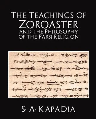 Les enseignements de Zoroastre et la philosophie de la religion parsi - The Teachings of Zoroaster and the Philosophy of the Parsi Religion