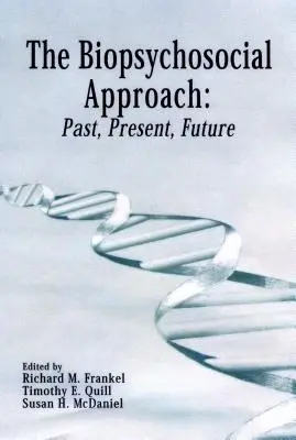 L'approche biopsychosociale : Passé, présent, futur - The Biopsychosocial Approach: Past, Present, Future