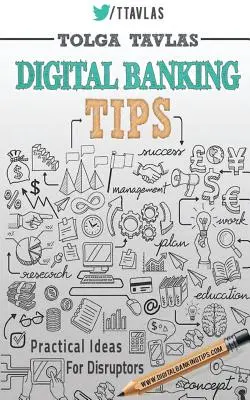 Conseils pour la banque numérique : Conseils pratiques pour les perturbateurs ! - Digital Banking Tips: Practical Tips for Disruptors!