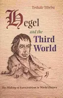 Hegel et le tiers monde : La construction de l'eurocentrisme dans l'histoire mondiale - Hegel and the Third World: The Making of Eurocentrism in World History
