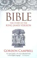 La Bible : L'histoire de la version King James - Bible: The Story of the King James Version