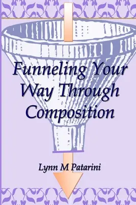 L'entonnoir de la composition - Funneling Your Way Through Composition