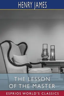 La leçon du maître (Classiques Esprios) - The Lesson of the Master (Esprios Classics)